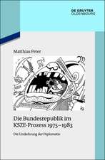 Die Bundesrepublik im KSZE-Prozess 1975-1983: Die Umkehrung der Diplomatie