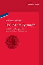 Der Tod des Tyrannen: Geschichte und Rezeption der Causa Barthold von Wintzingerode