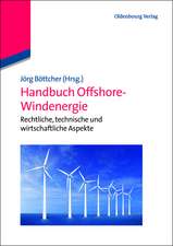 Handbuch Offshore-Windenergie: Rechtliche, technische und wirtschaftliche Aspekte