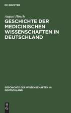 Geschichte der Medicinischen Wissenschaften in Deutschland