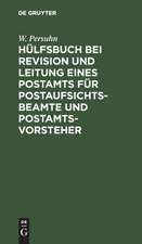 Hülfsbuch bei Revision und Leitung eines Postamts für Postaufsichtsbeamte und Postamtsvorsteher