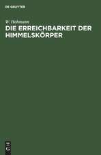 Die Erreichbarkeit der Himmelskörper