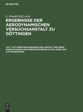 Mit einer Beschreibung der Anstalt und ihrer Einrichtungen und einer Einführung in die Lehre vom Luftwiderstand