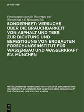 Sonderheft: Versuche über die Brauchbarkeit von Asphalt und Teer zur Dichtung und Befestigung von Erdbauten Forschungsinstitut für Wasserbau und Wasserkraft e.V. München