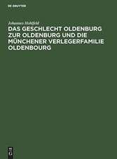 Das Geschlecht Oldenburg zur Oldenburg und die Münchener Verlegerfamilie Oldenbourg