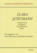 Clara Schumann. Komponistin, Interpretin, Unternehmerin, Ikone