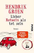 Lieber Rotwein als tot sein