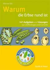 Biologisches Wissen in Frage und Antwort. Warum die Erbse rund ist