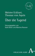 Thomas von Aquin, Meister Eckhart: Über die Tugend