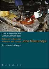 Between Indigenous Australia and Europe: John Mawurndjul