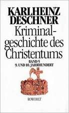 Kriminalgeschichte des Christentums 5. 9. und 10. Jahrhundert