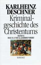 Kriminalgeschichte des Christentums 6. 11. und 12. Jahrhundert