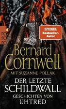 Der letzte Schildwall: Geschichten von Uhtred