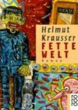 Krausser, H: Fette Welt