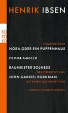 Nora oder Ein Puppenhaus. Hedda Gabler. Baumeister Solness. John Gabriel Borkman