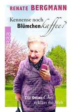 Kennense noch Blümchenkaffee?