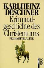 Kriminalgeschichte des Christentums 4. Frühmittelalter