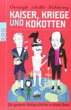 Kaiser, Kriege und Kokotten