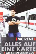 MC Rene. Alles auf eine Karte