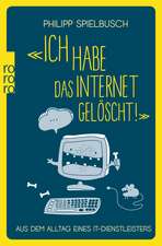 «Ich habe das Internet gelöscht!»