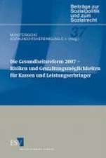 Die Gesundheitsreform 2007 - Risiken und Gestaltungsmöglichkeiten für Kassen und Leistungserbringer