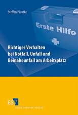 Richtiges Verhalten bei Notfall, Unfall und Beinaheunfall am Arbeitsplatz