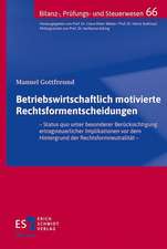 Betriebswirtschaftlich motivierte Rechtsformentscheidungen