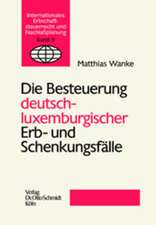 Die Besteuerung deutsch-luxemburgischer Erb- und Schenkungsfälle