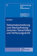 Teilwertabschreibung und Wertaufholung zwischen Steuerbilanz und Verfassungsrecht