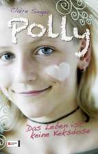 Polly 01. Das Leben ist keine Keksdose