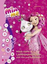 Mia and me - Noch mehr Lieblingsgeschichten zum Vor- und Selberlesen