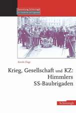 Krieg, Gesellschaft und KZ: Himmlers SS-Baubrigaden