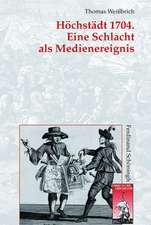 Höchstädt 1704. Eine Schlacht als Medienereignis