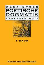 Poetische Dogmatik: Ekklesiologie. Band 1