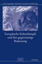 Europäische Kulturkämpfe und ihre gegenwärtige Bedeutung