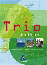 Trio Atlas für Erdkunde, Geschichte und Politik. Lexikon