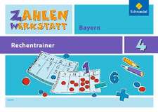 Zahlenwerkstatt - Rechentrainer 4. Bayern