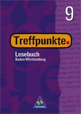 Treffpunkte Lesebuch 9. Schülerbuch. Baden-Württemberg. Neubearbeitung