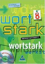 Wortstark. Werkstattheft 8. Erweiterte Ausgabe. Rechtschreibung 2006. Inkl. CD-ROM. Berlin, Brandenburg, Bremen, Hamburg, Hessen, Mecklenburg-Vorpommern, Niedersachsen, Nordrhein-Westfalen, Rheinland-Pfalz, Saarland, Sachsen, Sachsen-Anhalt, Schleswig-Holstein