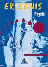 Erlebnis Physik 7-10. Ausgabe 2002. Schülerband. Hessen