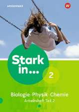 Stark in Biologie/Physik/Chemie 2. Arbeitsheft Teil 2