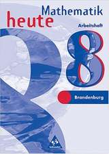 Mathematik heute 8. Arbeitsheft. Brandenburg, Sachsen-Anhalt. Neubearbeitung. Euro-Ausgabe