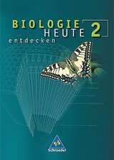 Biologie heute entdecken 2 / Schülerband / Berlin, Hamburg, Hessen, Rheinland-Pfalz, Saarland, Schleswig-Holstein