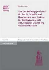 Von der Stiftungsprofessur für Buch-, Schrift- und Druckwesen zum Institut für Buchwissenschaft der Johannes Gutenberg-Universität Mainz