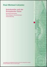 Schriftsteller Und Die Europaische Union: Reinhold Schneider, Hans Magnus Enzensberger, Adolf Muschg