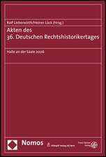 Akten des 36. Deutschen Rechtshistorikertages