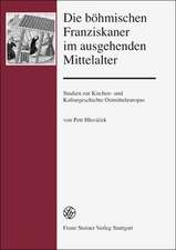 Die böhmischen Franziskaner im ausgehenden Mittelalter