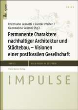 Permanente Charaktere Nachhaltiger Architektur Und Stadtebau: Visionen Einer Postfossilen Gesellschaft