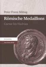 Romische Medaillons: Caesar Bis Hadrian