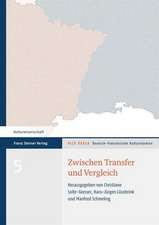 Zwischen Transfer Und Vergleich: Theorien Und Methoden Der Literatur- Und Kulturbeziehungen Aus Deutsch-Franzosischer Perspektive